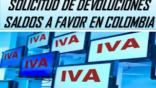 Solicitud de Devoluciones Saldos a Favor en Colombia [upl. by Nivlad812]