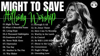 Might To Save 🙏 Best Of Hillsong United Top 20 Playlist 2023  Top Hillsong Hit 2023 Medley [upl. by Gustafson784]