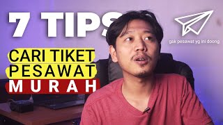 7 TIPS CARI TIKET PESAWAT MURAH [upl. by Salot]