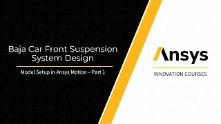 Baja Car Front Suspension System Design – Model Setup in Ansys Motion – Part 1 [upl. by Haet]