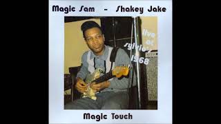 Magic Sam amp Shakey Jake  Magic Touch [upl. by Pengelly597]