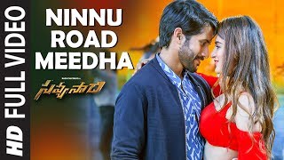 Ninnu Road Meeda Full Video Song  Savyasachi Video Songs  Naga Chaitanya Nidhi Agarwal [upl. by Sidonius]