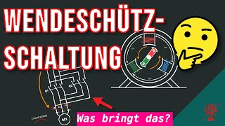 Schützschaltungen Die Wendeschaltung  einfach erklärt [upl. by Glaser]