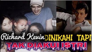 RICHARD KEVIN KOK TEGA YA MENIKAH TAPI TAK MENGAKUI ISTRINYA [upl. by Yorgo566]