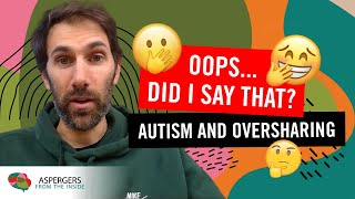 Autism and Oversharing How to avoid saying too much and regretting it later [upl. by Ahsienaj215]