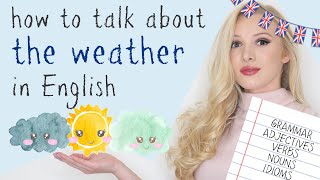 How to talk about WEATHER in English  grammar adjectives verbs nouns amp idioms [upl. by Ofilia]