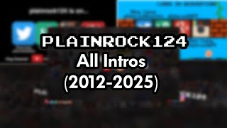 Plainrock124 All Intros 20122025 [upl. by Yerfoeg862]