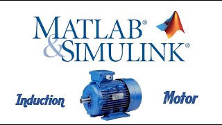 Introduction to induction motor MATLAB Simulink [upl. by Aztirak]