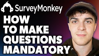 How to Make Questions Mandatory on Surveymonkey Full 2024 Guide [upl. by Brenton]