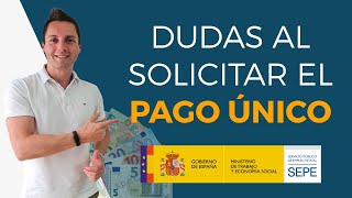 Dudas al SOLICITAR el PAGO ÚNICO en el SEPE  Autónomos [upl. by Aissac508]