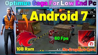 SmartGaga Android 7 Lite Version Best For Low End Pc  512MB Ram No Graphics Card  Optimus Gaga [upl. by Shaer891]