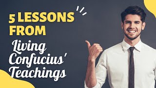 5 Lessons from Living Confucius Teachings Explained [upl. by Nugent]