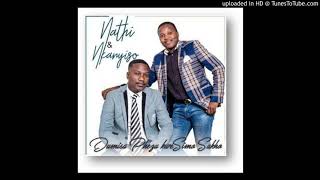 Nathi amp Nkanyiso  Dumisa Phezu Kwesimo Sakho [upl. by Hadeis577]