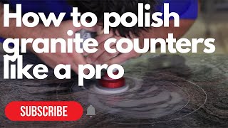 Professional Granite Counter Polishing StepbyStep Guide  Easy Granite Refinishing [upl. by Anaik972]