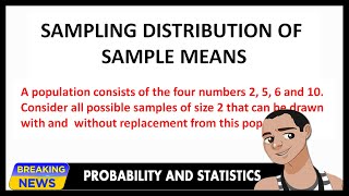 SAMPLING DISTRIBUTION OF SAMPLE MEANS  WITH AND WITHOUT REPLACEMENT [upl. by Nyltac]