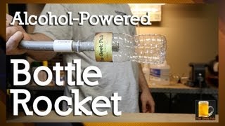 How to make an Alcohol Powered Bottle Rocket [upl. by Edythe927]