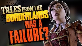 Tales From The Borderlands Was a Financial Failure [upl. by Boccaj]