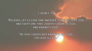 BELOVED LET US LOVE ONE ANOTHER  I JOHN 478 [upl. by Zoilla]