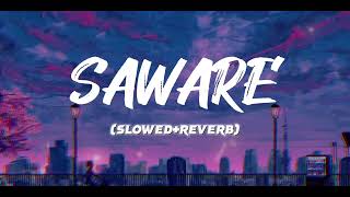 Saware slowedreverb lofi song [upl. by Elamef]