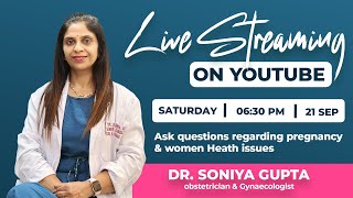 Dr Soniya Gupta Gynaecologist is live [upl. by Noivaz]