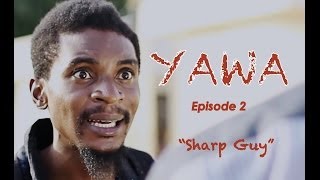 YAWA  Episode 2 Sharp Guy [upl. by Ecnahoy]