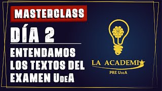 Masterclass Día 2 Entendamos los textos del examen UdeA [upl. by Vogeley]