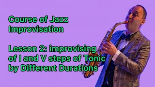 Saxophone Course of Jazz Improvisation Lesson 2 I and V steps of tonic [upl. by Raf106]