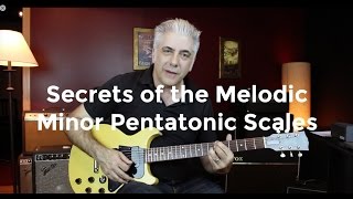 Secrets of The Melodic Minor Pentatonic Scales [upl. by Areid281]