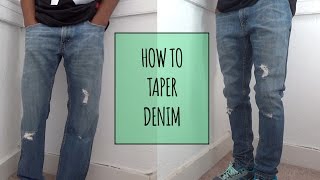 How to Taper Denim  ElevatedIke [upl. by Oek282]