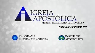 Igreja Apostólica Foz do iguaçu Reuniāo Domingo 190720 [upl. by Macy723]