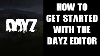 How To Load amp Start DayZ Editor Mod Navigate The Map Add amp Move Buildings amp Export Coordinates [upl. by Ociredef]