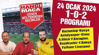 24 Ocak 2024 102  Günün iddaa tahminleri [upl. by Gurl]