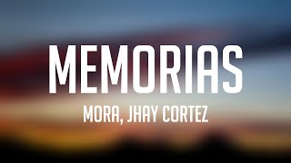 MEMORIAS  Mora Jhay Cortez Lyrics Video 🥤 [upl. by Aimar674]