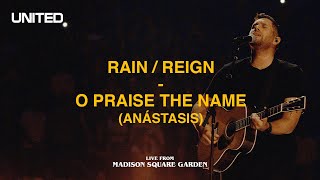 Rain  Reign  O Praise The Name Anástasis Live from Madison Square Garden  Hillsong UNITED [upl. by Stella]