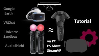 PSVR and Playstation PS Move Setup HTC Vive for Virtual Reality Steam VR on PC  Kinect Tutorial [upl. by Arykahs]