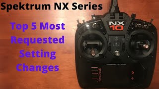 Spektrum NX Setup Top 5 Most Requested Settings Changes NX6NX8NX10 [upl. by Ahsinwad463]