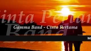 GAMMA BAND  Cinta Pertama ★ LIRIK ★ [upl. by Galatea]