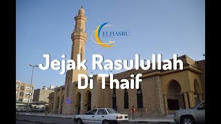 Jejak Rasulullah Di Kota Thaif Bersama Elhasbu Travel [upl. by Kingsley152]