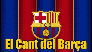 FC Barcelona Official Anthem  El Cant del Barça with lyrics [upl. by Itsirk]