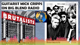 We Are Not Here to Help  Mick Cripps of The Brutalists on Big Blend Radio [upl. by Salchunas]