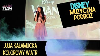 KOLOROWY WIATR  EDYTA GÓRNIAK Julia Kałamucka cover DISNEY MUZYCZNA PODRÓŻ STUDIO FLOW [upl. by Eppie]