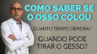 COMO SABER SE O OSSO COLOU Consolidação óssea [upl. by Adel]