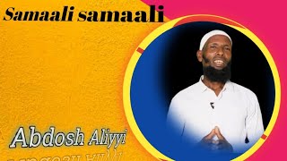 New Abdosh Alyyii samaali samaali [upl. by Delinda768]