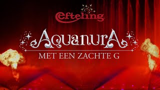 Een nieuwe Aquanura show in de Efteling mét een zachte G 🎵  Efteling [upl. by Nirred]