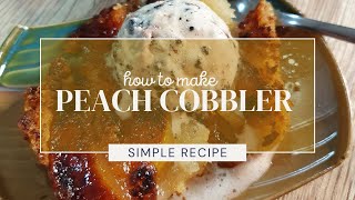 How to make Peach Cobbler  Simple and easy to follow recipe [upl. by Neelyad]