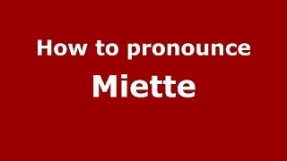 How to pronounce Miette French  PronounceNamescom [upl. by Richma116]