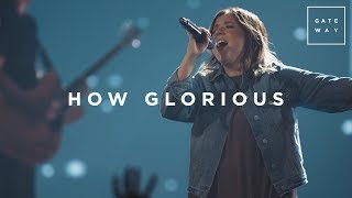 How Glorious  Live  Gateway Worship [upl. by Oile]