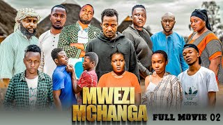 MWEZI MCHANGA  FULL MOVIE 2 [upl. by Gaylor]