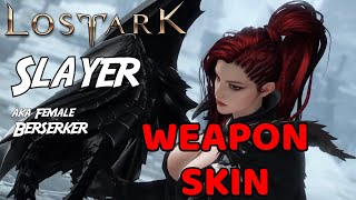 Lost Ark SLAYER Weapon Skins [upl. by Abbye]