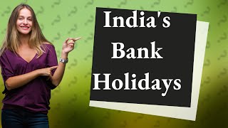 How many bank holidays are there in India [upl. by Ainattirb831]